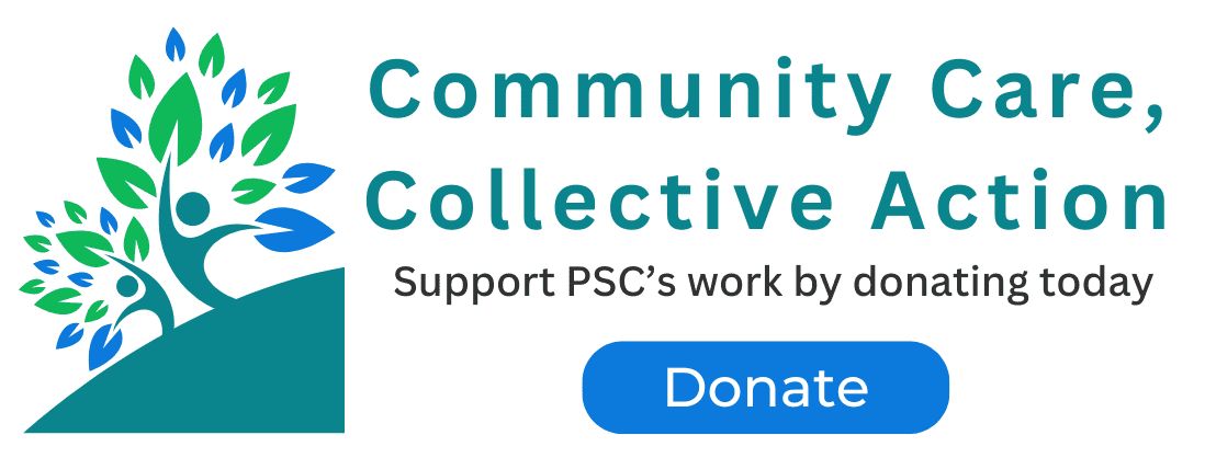 Community care, collective care: support PSC's work by donating today